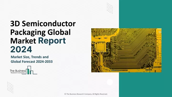 3d semiconductor packaging global market report