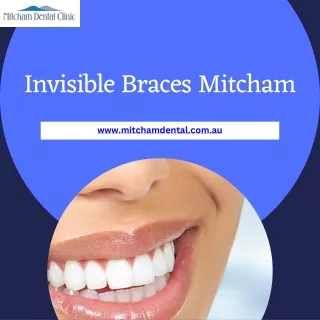 Perfect Your Smile Discreetly with Invisible Braces at Mitcham Dental
