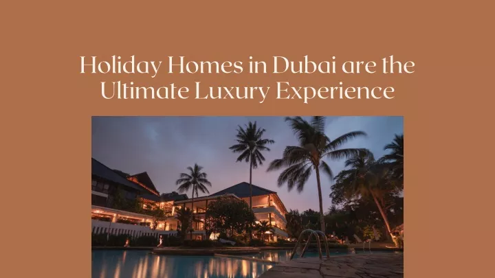 holiday homes in dubai are the ultimate luxury