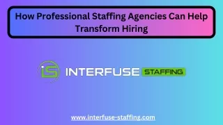 How Professional Staffing Agencies Can Help Transform Hiring