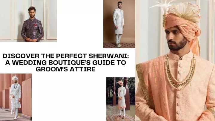 discover the perfect sherwani a wedding boutique