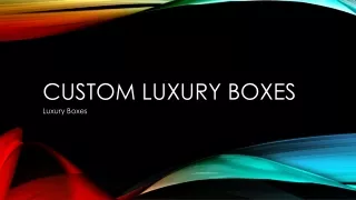 Custom Luxury Boxes