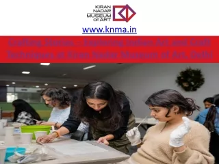 Crafting Stories – Exploring Indian Art and Craft Techniques at KNMA