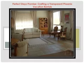 Perfect Stayz Promise: Crafting a Transparent Phoenix Vacation Rentals