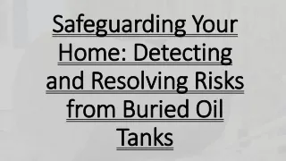 Safeguarding Your Home- Detecting and Resolving Risks from Buried Oil Tanks