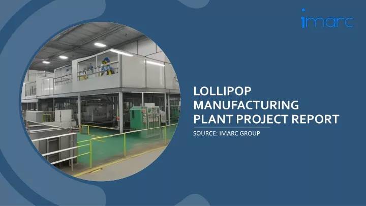 lollipop manufacturing plant project report