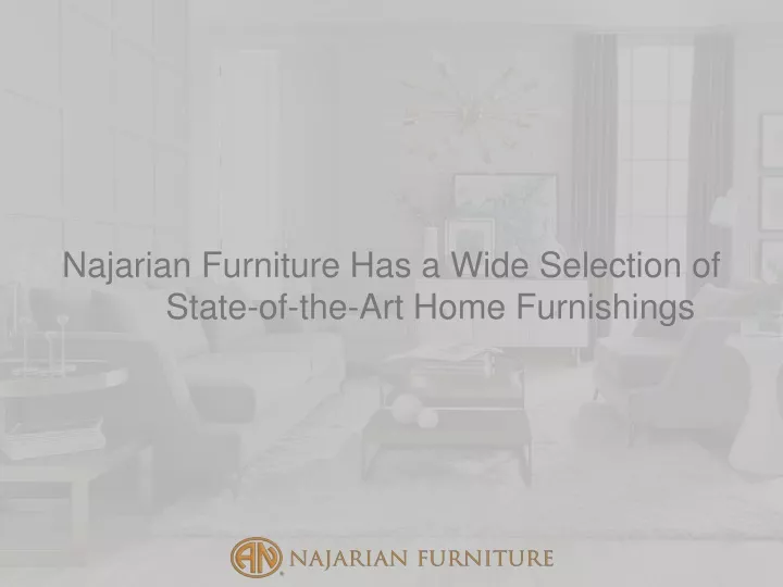 najarian furniture has a wide selection of state