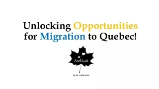 Unlocking Opportunities for Migration to Quebec!