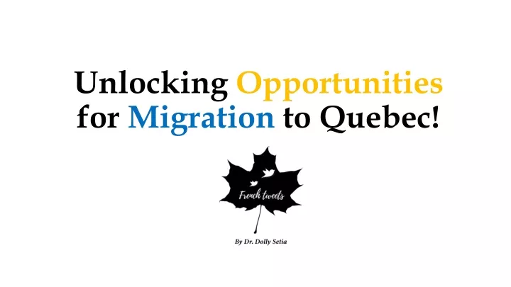 unlocking opportunities for migration to quebec
