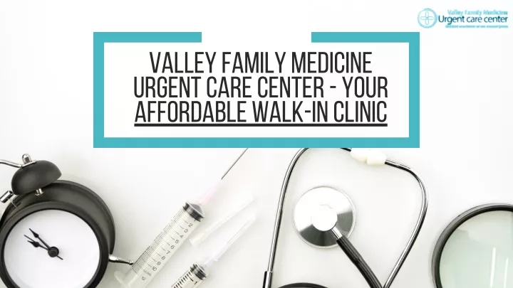 valley family medicine urgent care center your