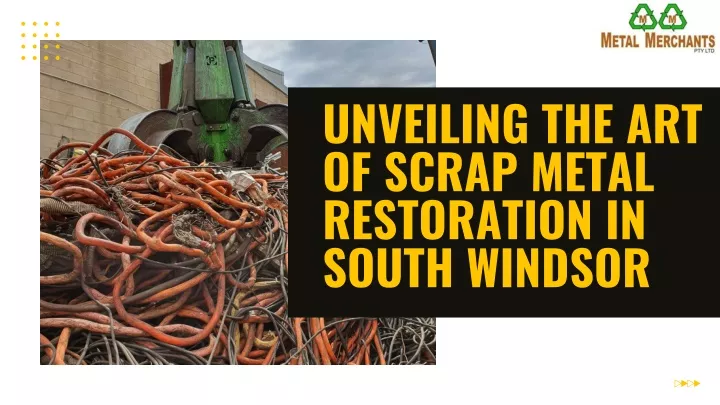 unveiling the art of scrap metal restoration