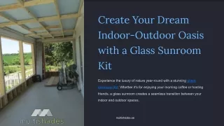 Create Your Dream Indoor-Outdoor Oasis with a Glass Sunroom Kit.pptx