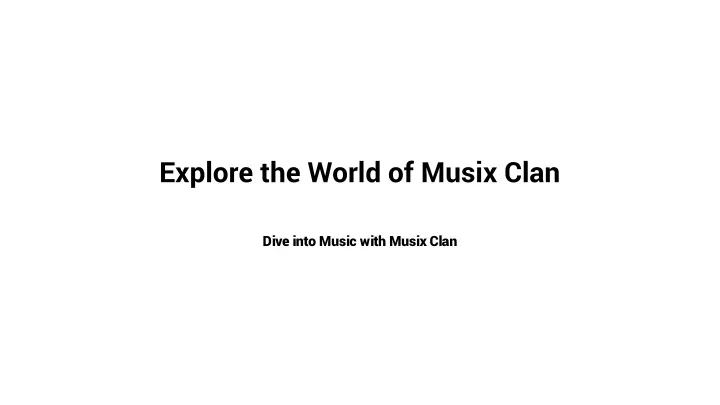 explore the world of musix clan