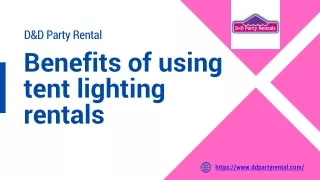 Benefits of using tent lighting rentals