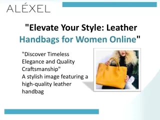 Elevate Your Style Leather Handbags for Women Online
