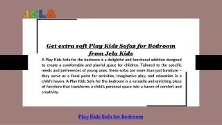 Get extra soft Play Kids Sofas for Bedroom from Jela Kids