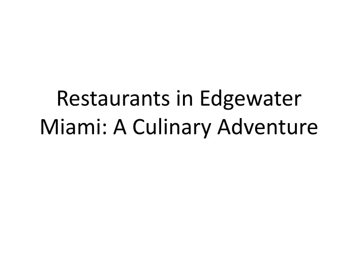 restaurants in edgewater miami a culinary adventure