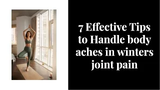 7 Effective Tips to Handle Body Aches in Winters Joint Pain