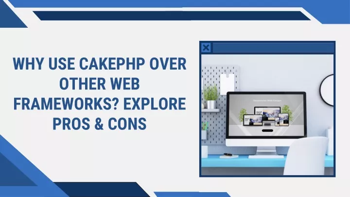 why use cakephp over other web frameworks explore