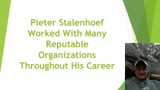 Pieter Stalenhoef Worked With Many Reputable Organizations Throughout His Career