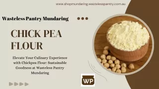 Chickpea Flour Extravaganza: Wasteless Pantry Mundaring's Sustainable Sale