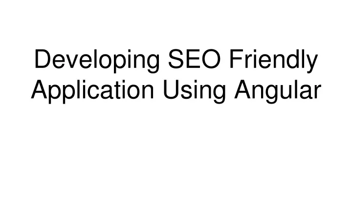 developing seo friendly application using angular
