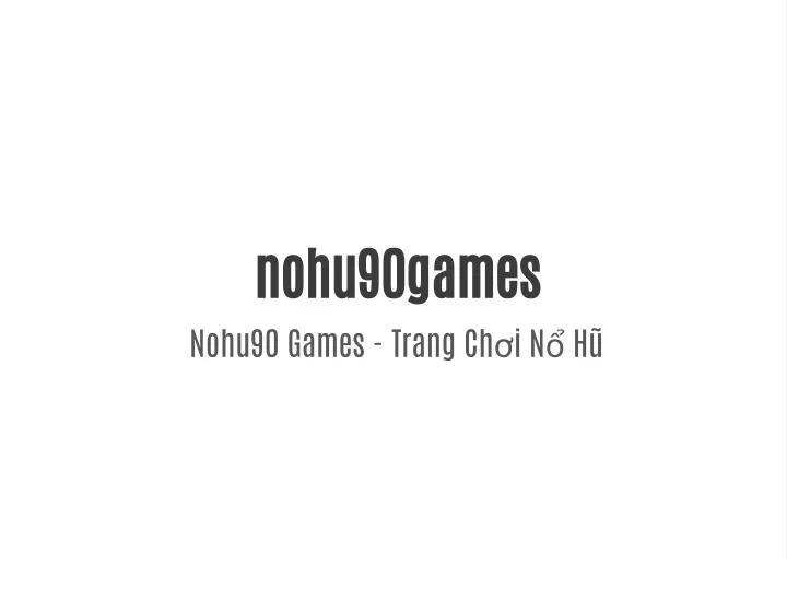 nohu90games nohu90 games trang ch i n h