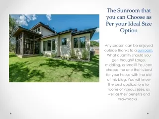 The Sunroom that you can Choose as Per your Ideal Size Option