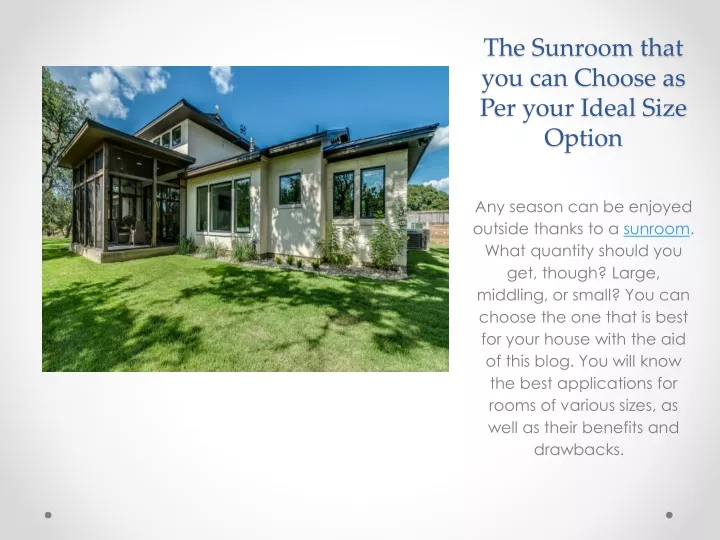 the sunroom that you can choose as per your ideal size option