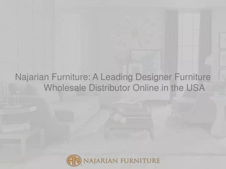 najarian furniture a leading designer furniture