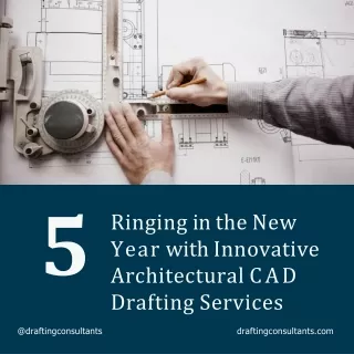 Ringing in the New Year with Innovative Architectural CAD Drafting Services
