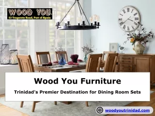 Trinidad's Premier Destination for Dining Room Sets - Wood You Furniture