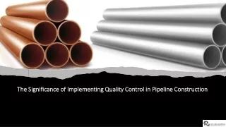 The Significance of Implementing Quality Control in Pipeline Construction_