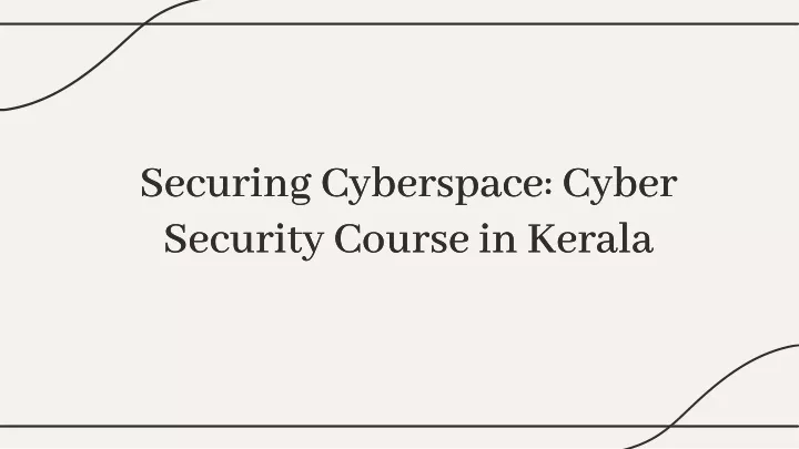securing cyberspace cyber security course