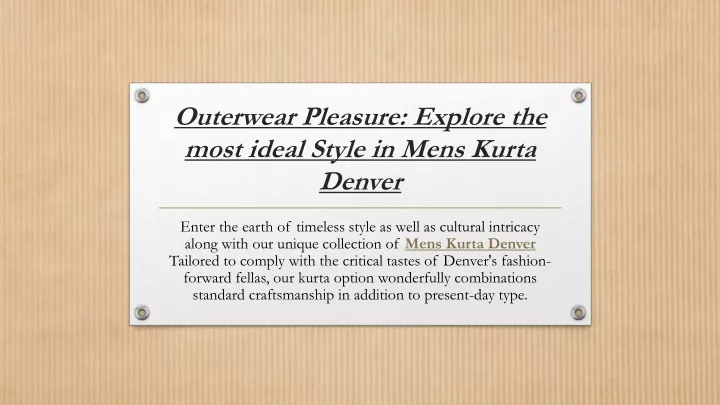 outerwear pleasure explore the most ideal style in mens kurta denver