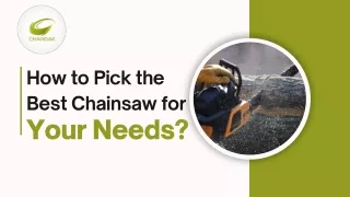 How to Pick the Best Chainsaw for Your Needs?