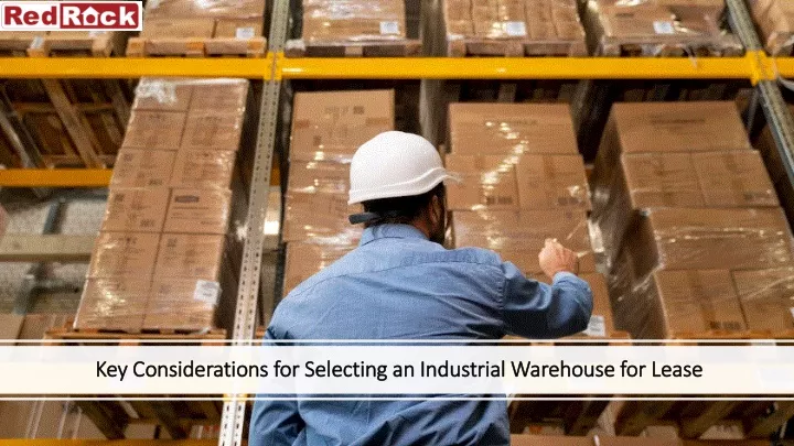 key considerations for selecting an industrial warehouse for lease