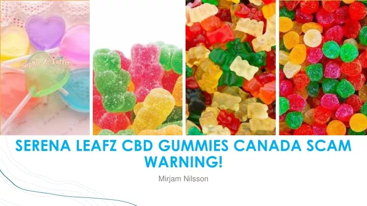 serena leafz cbd gummies canada scam warning