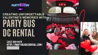 Creating Unforgettable Valentine's Memories with Party Bus DC Rental