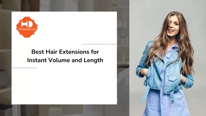 best hair extensions for instant volume and length