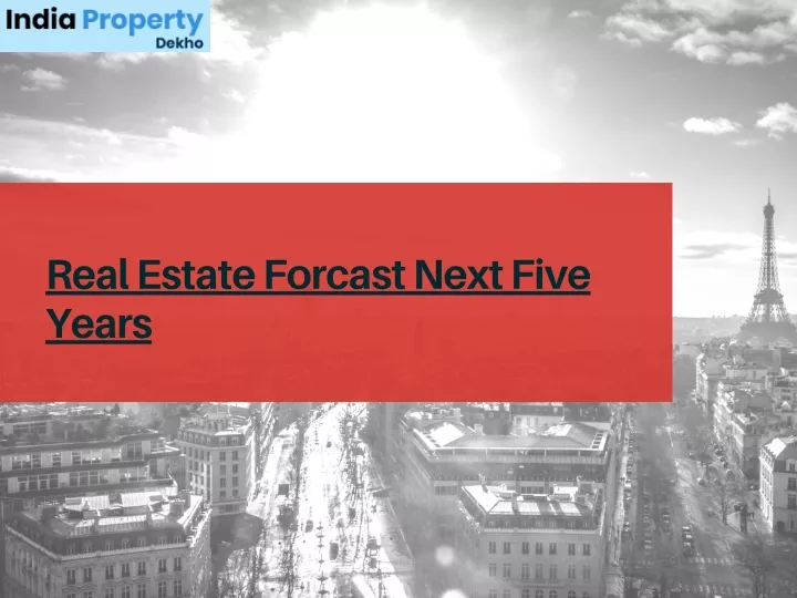 real estate forcast next five years
