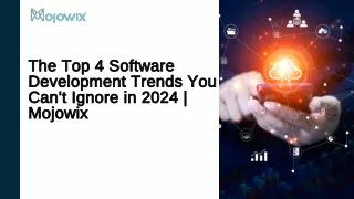 The Top 4 Software Development Trends You Can't Ignore in 2024  Mojowix