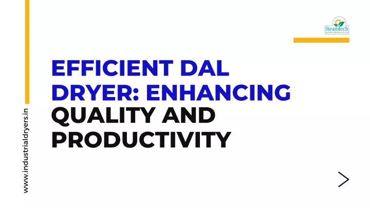 efficient dal dryer enhancing