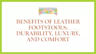 Benefits of Leather Footstools: Durability, Luxury, and Comfort