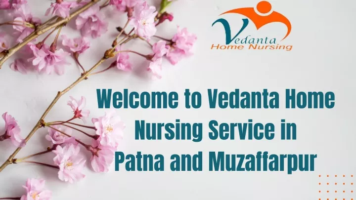 welcome to vedanta home nursing service in patna