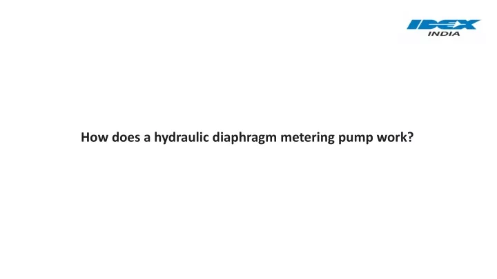how does a hydraulic diaphragm metering pump work