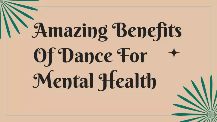 amazing benefits of dance for mental health