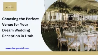 Choosing the Perfect Venue for Your Dream Wedding Reception in Utah