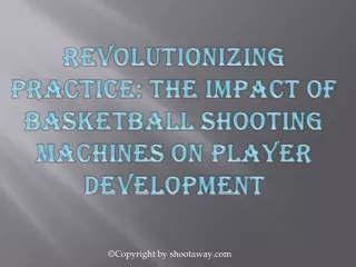 revolutionizing practice the impact of basketball