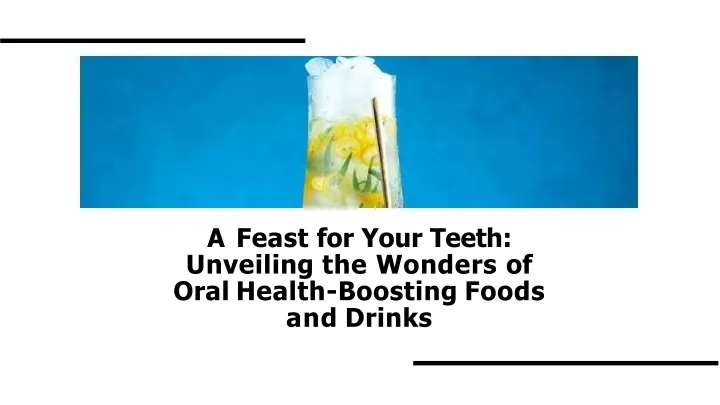 a feast for your teeth unveiling the wonders